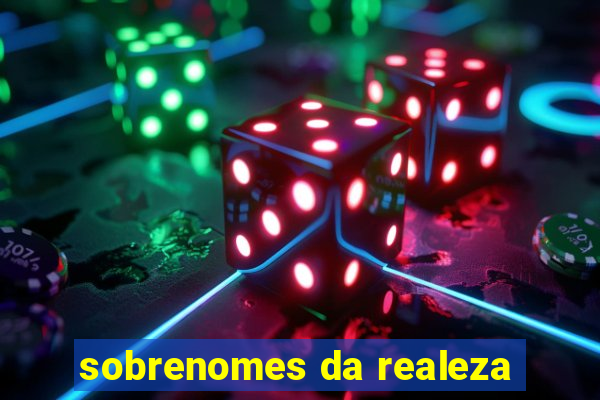 sobrenomes da realeza